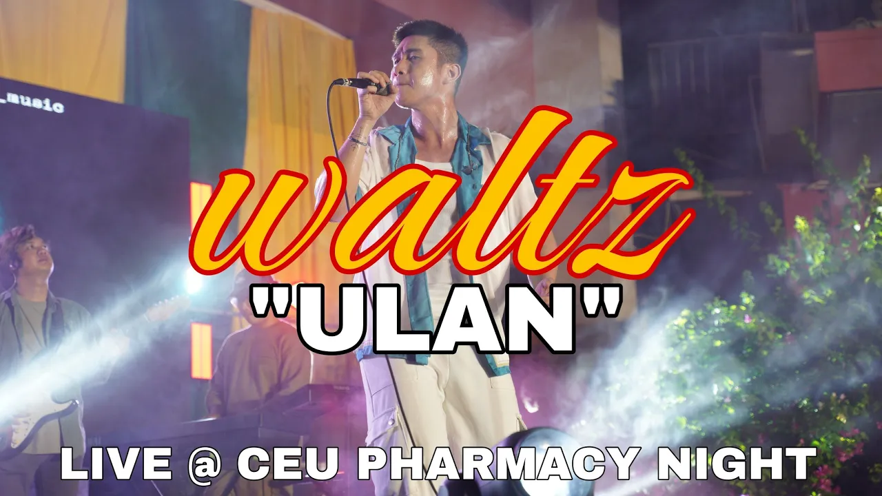 "ULAN" BY WALTZ🎵 Live at CEU Pharmacy Night @emi   @UMGPH