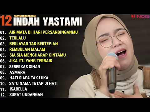 Download MP3 INDAH YASTAMI FULL ALBUM - AIR MATA DI HARI PERSANDINGANMU - TERLALU || COVER AKUSTIK TERBAIK 2024