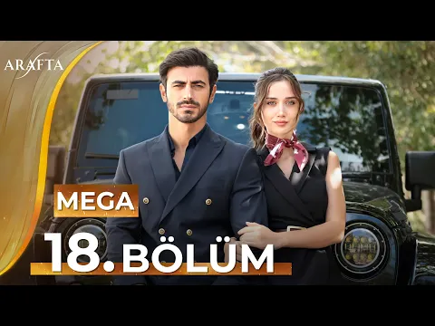Video Thumbnail: Arafta 18 Bölüm | Mega Bölüm | Tam Bölüm | Yeni Diziler 2025 | Arafta -Türk Dizileri @araftadizisi