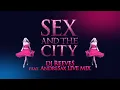 Lagu Groove Armada - Sex And the City Theme (Dj Reeves ft. AndreSax Live Mix)