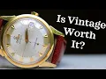 Are Vintage Watches Worth It