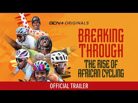 Breaking Through: The Rise of African Cycling