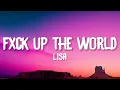 Lagu LISA - FXCK UP THE WORLD (Lyrics) [Vixi Solo Version]