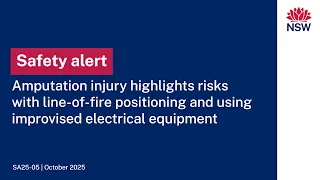 Safety Alert SA25 05 Amputation Injury 