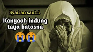 jutaan orang menangis mendengar ini !! Kanyaah indung taya batasna (syair santri)