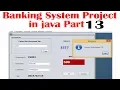 Complete Bank Management System Project in Java with Source Code Java Projects part 13