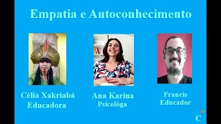 Empatia e Autoconhecimento com Célia Xakriabá e Ana Karina Barreiros; Competências 8 e 9. BNCC