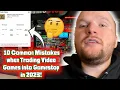 10 Common Mistakes to AVOID when Trading in Games into GameStop in 2023