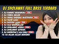 Download Lagu KUMPULAN DJ SHOLAWAT TERBARU 2025, SHOLAWAT HANNIT WAHANINI FULL BASS HOREG, SHOLAWAT PENARIK REZEKI