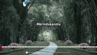 merindukanmu dmasiv nightcore speed up 