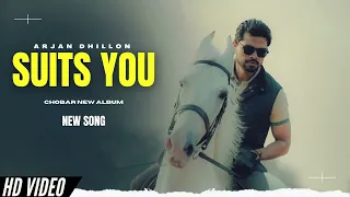 suits you arjan dhillon new song chobar arjan dhillon new album new punjabi songs