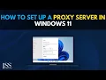 Windows 11 How to Set Up a Proxy Server in Windows 11