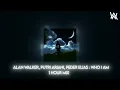 Lagu Alan Walker, Putri Ariani, Peder Elias :- Who I am | 1HOUR 1 MIX