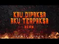 Download Lagu Scan - Kau Dipaksa Aku Terpaksa (Official Lyric Video)
