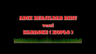 Download Adik Berjilbab Biru Versi Karaoke (koplo) MP3