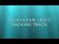 Download Lagu Pelayaran (May) - Backing Track