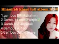 Download Lagu Khanifah Khani Full Album 2024 | Lagu gambus pilihan