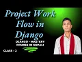 2 - Project Work-flow Django mastery course in Nepali