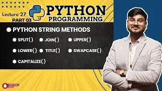 Python String Methods split join upper lower title capitalize and swapscase in Python