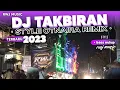 Download Lagu DJ TAKBIRAN 2023 FULL BASS CAS CES STYLE OTNAIRA remix • RWJ MUSIC ft jalpa discjocky