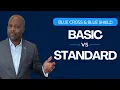 BCBS Basic vs Standard What You Need To Know