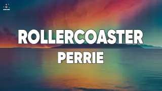 Perrie Rollercoaster Lyrics  Perrie Rollercoaster Lyrics