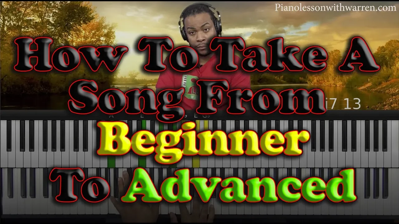 How To Take A Song From Beginner To Advanced