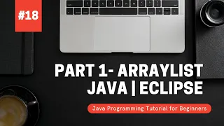 Part 1 - ArrayList Java Programming Tutorial for Beginners using Eclipse 2021