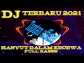 Lagu dj hanyut dalam kecewa full bass||terbaru 2021||lagu maulana wijaya