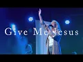 Lagu Give Me Jesus | Emmy Rose | Bethel Church