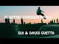 Sia and David Guetta - Floating Through Space (Lyrics)
