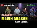 Download Lagu MASIH ADAKAH KARAOKE NADA COWOK/PRIA VERSI KOPLO