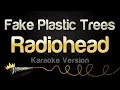 Download Lagu Radiohead - Fake Plastic Trees (Karaoke Version)
