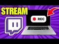 How To Live Stream on Twitch (PC \u0026 Laptop)