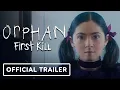 Orphan First Kill - Trailer 2022 Isabelle Fuhrman Julia Stiles