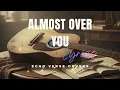 Almost Over You - Sheena Easton ECHO VERSE COVERS