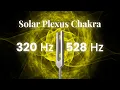 Solar Plexus Sound Meditation with 320 Hz 528 Hz Tuning Forks