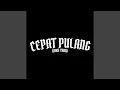Download Lagu Cepat Pulang