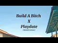 Download Lagu Build A Bitch x Playdate - tiktok slowed version - Bella Poarch x Melanie Martinez