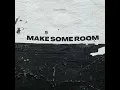 Make Some Room