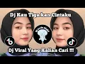 Lagu DJ KAU TIGA KAN CINTAKU YANG HANYA KEPADAMU RISAD REMIX VIRAL TIKTOK TERBARU 2023 YANG KALIAN CARI !