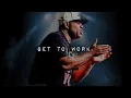 GET TO WORK - Best Motivational Speech Featuring Eric Thomas