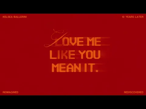 Download MP3 Kelsea Ballerini - Love Me Like You Mean It (Reimagined) [Official Lyric Video]