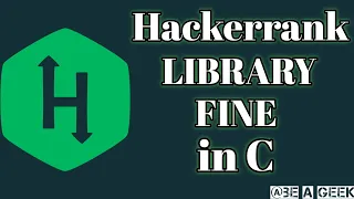library fine hackerrank solution in c BE A GEEK Hindi