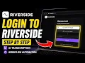 How to login to Riverside for AI transcription and workflow automation - Step By Step