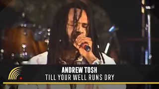 Download Andrew Tosh - Till Your Well Runs Dry - Tributo A Peter Tosh MP3