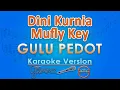 Download Lagu Dini Kurnia Feat. Mufly Key - Gulu Pedot (Karaoke) by GMusic