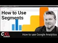 How to use Google Analytics - Slice Dice with Segments How to use segments in Analytics