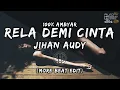 Download Lagu JIHAN AUDY - RELA DEMI CINTA [MORE BEAT REMIX KOPLO]
