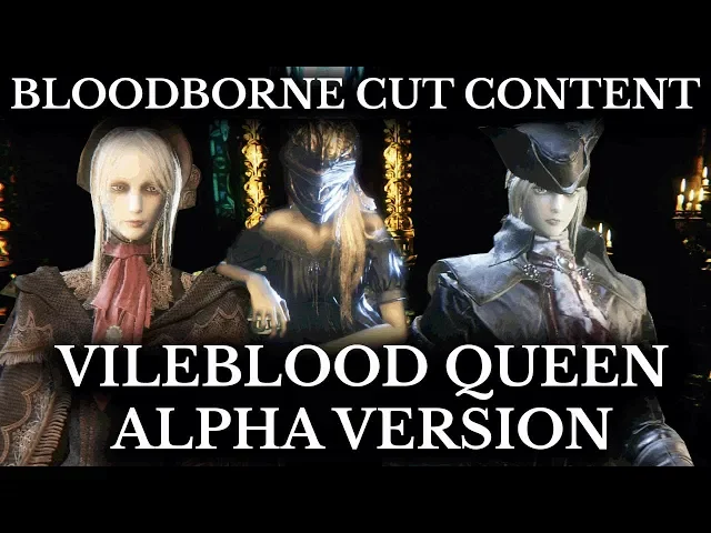 Bloodborne Cut Content - Vileblood Queen Alpha - Unused Character Dialogue